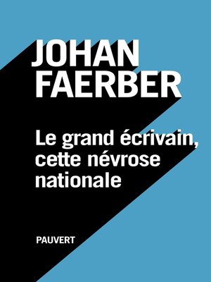 cover image of Le grand écrivain, cette névrose nationale